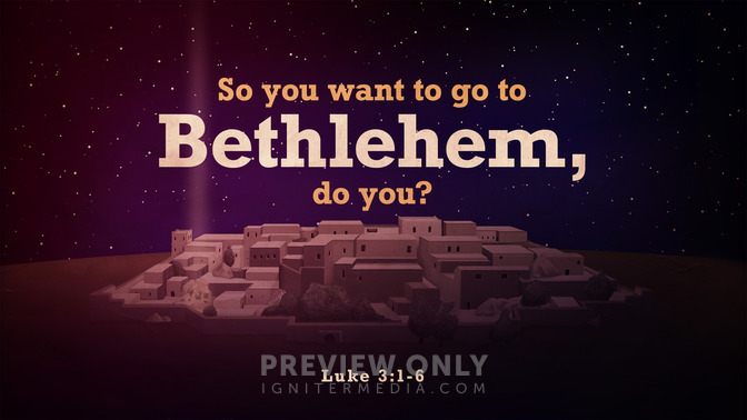 So You Want To Go To Bethlehem, Do You? - Title Graphics | Igniter Media