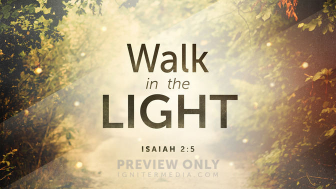 Walk In The Light - Title Graphics | Igniter Media