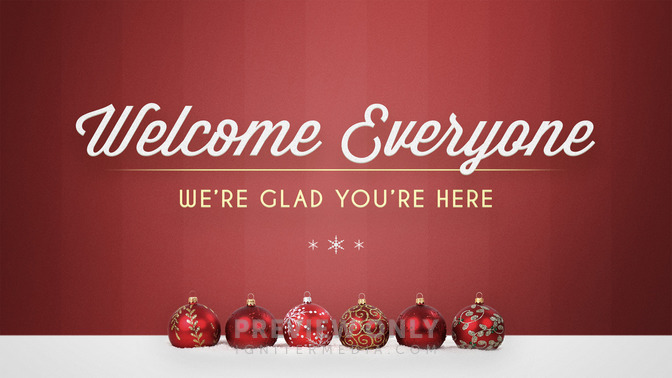 Holiday Ornaments - Welcome Everyone - Title Graphics | Igniter Media