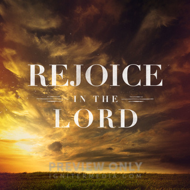 Rejoice in the Lord - Social Media Graphics | Igniter Media