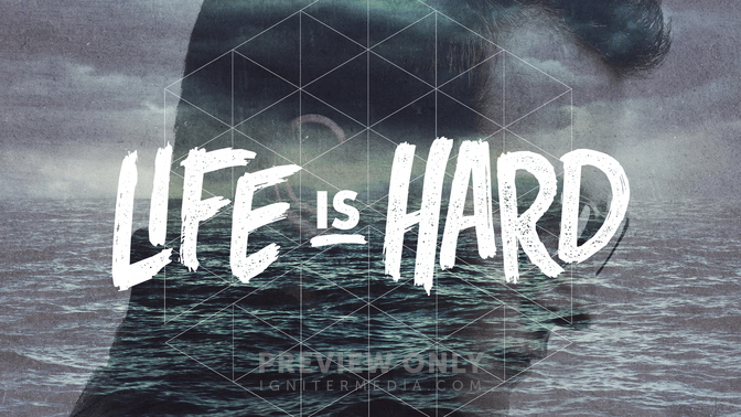 Life is Hard - Title Graphics | Ministry Pass