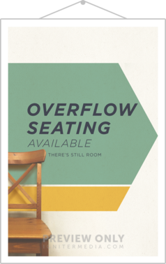 Overflow Seating Available - Print-Ready Posters | Igniter Media