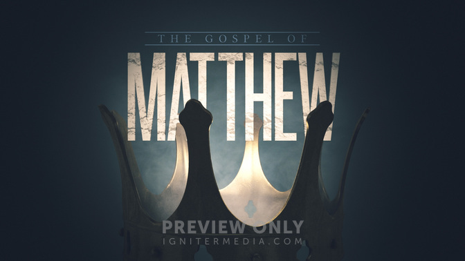 The Gospel Of Matthew - Sermon Bumpers | Igniter Media