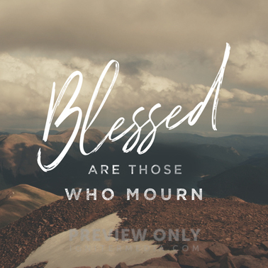 Blessed Are Those Who Mourn - Social Media Graphics | Igniter Media