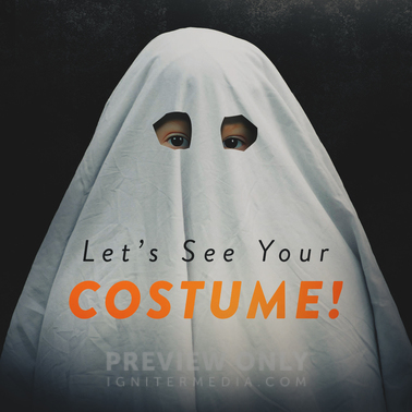 Let's See Your Costume! - Social Media Graphics | Igniter Media