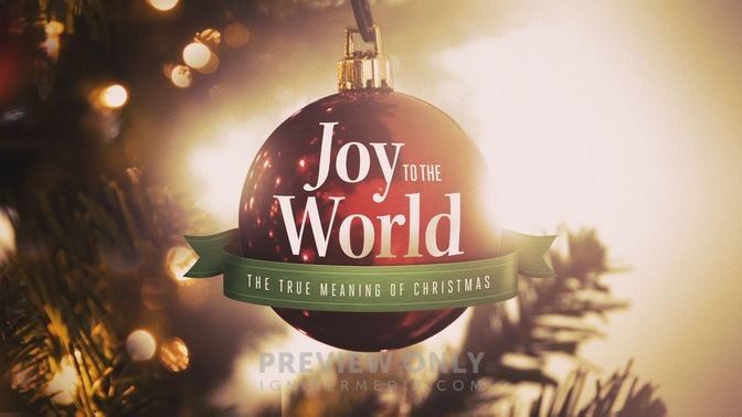 Joy To The World - Sermon Bumpers | Igniter Media