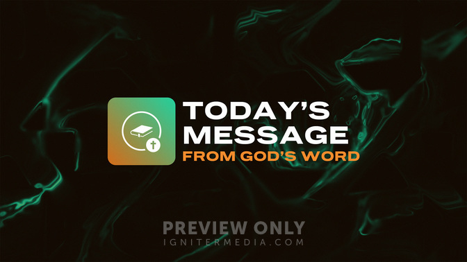 Today S Message From God S Word Title Graphics Igniter Media