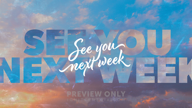 See You Next Week - Title Graphics | Igniter Media