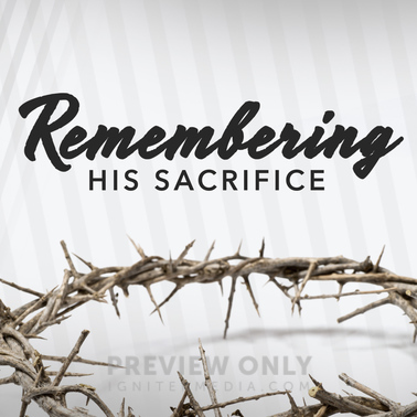 Communion - Remembering His Sacrifice - Social Media Graphics 