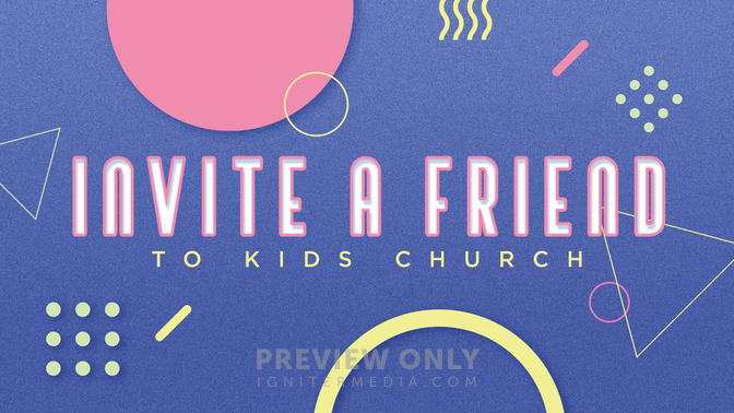 Invite A Friend To Kids Church - Title Graphics 