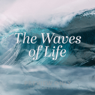 The Waves Of Life - Social Media Graphics | ProContent